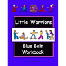 Little Warriors Blue Belt Workbook