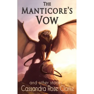 The Manticore's Vow: and Other Stories