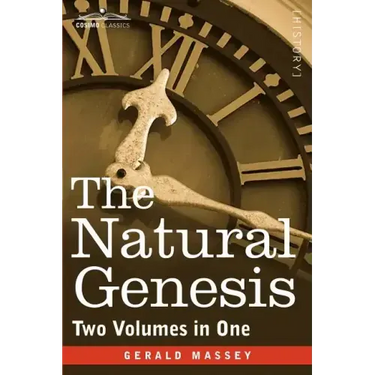 The Natural Genesis (Two Volumes in One)