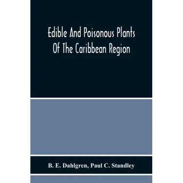 Edible And Poisonous Plants Of The Caribbean Region