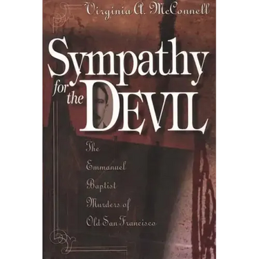 Sympathy for the Devil: The Emmanuel Baptist Murders of Old San Francisco