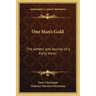 One Man's Gold: The Letters and Journal of a Forty Niner