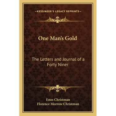 One Man's Gold: The Letters and Journal of a Forty Niner