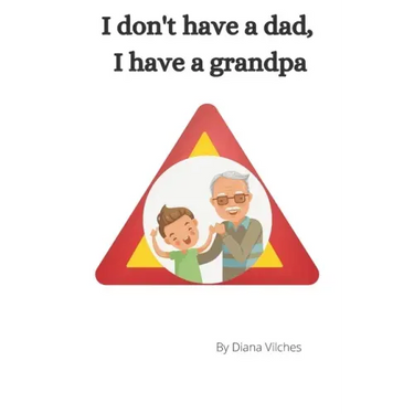 I don't have a dad, I have a grandpa