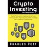 Crypto Investing for Beginners: Guide To Invest in Cryptocurrency, from mining to NFT. Improve your Profits investing like a Trader in Crypto Assets