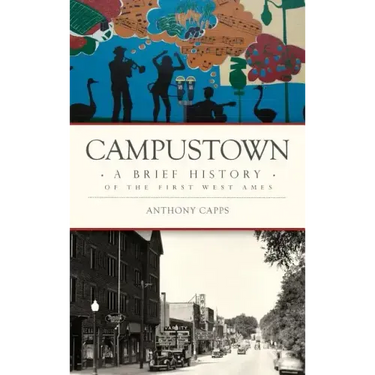 Campustown: A Brief History of the First West Ames