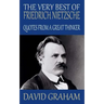 The Very Best of Friedrich Nietzsche: Quotes from a Great Thinker
