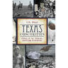 Texas Obscurities: Stories of the Peculiar, Exceptional & Nefarious