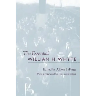 The Essential William H. Whyte
