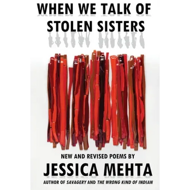 When We Talk of Stolen Sisters: New and Revised Poems