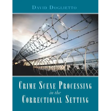 Crime Scene Processing in the Correctional Setting