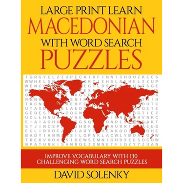 Large Print Learn Macedonian with Word Search Puzzles: Learn Macedonian Language Vocabulary with Challenging Easy to Read Word Find Puzzles
