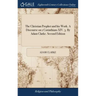 The Christian Prophet and his Work. A Discourse on 1 Corinthians XIV. 3. By Adam Clarke. Second Edition