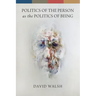 Politics of the Person as the Politics of Being