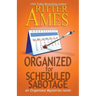 Organized for Scheduled Sabotage