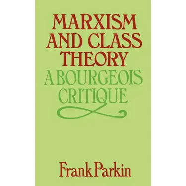 Marxism and Class Theory: A Bourgeois Critique