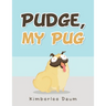 Pudge, My Pug