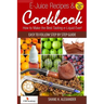 E-Juice Recipes & Cookbook: How to Make the Best Tasting e-Liquid Ever!