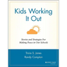 Kids Working It Out: Stories and Strategies for Making Peace in Our Schools
