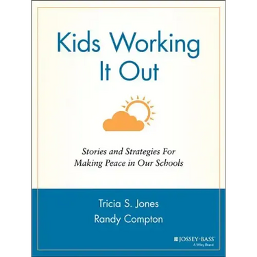 Kids Working It Out: Stories and Strategies for Making Peace in Our Schools