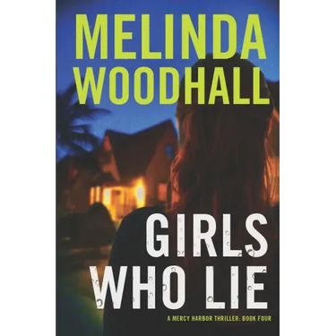 Girls Who Lie: A Mercy Harbor Thriller