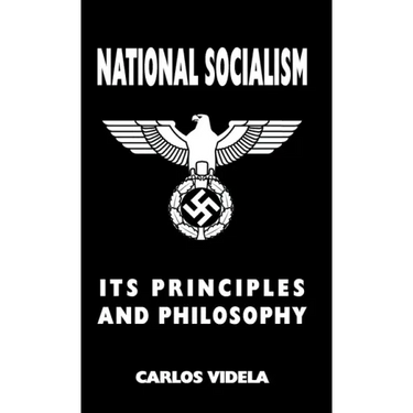 National Socialism - Its Principles and Philosophy