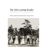 The Afro-Latin@ Reader: History and Culture in the United States