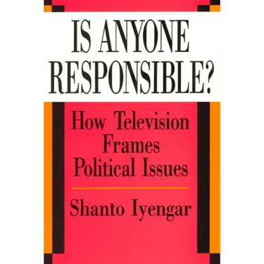 Is Anyone Responsible?: How Television Frames Political Issues