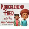 Knucklehead Fred is the Benign Bully