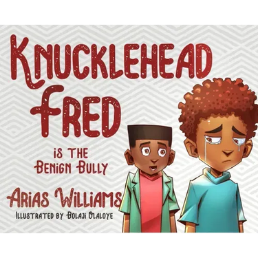 Knucklehead Fred is the Benign Bully