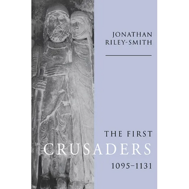 The First Crusaders, 1095 1131