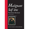Malignant Self-love: Narcissism Revisited (FULL TEXT, 10th edition)