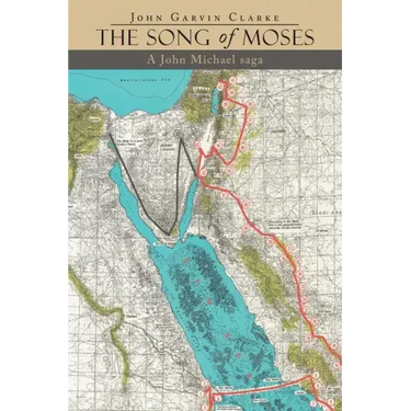 The Song of Moses: A John Michael Saga