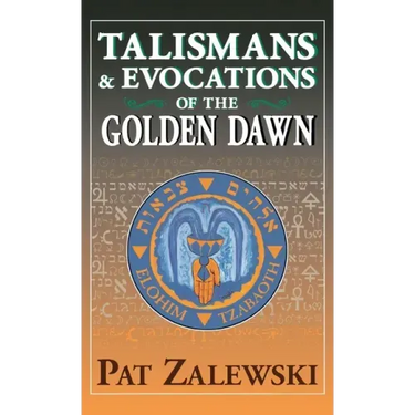 Talismans & Evocations of the Golden Dawn