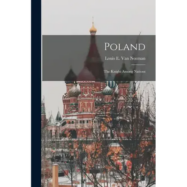 Poland: The Knight Among Nations