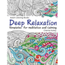 Adult Coloring Books Deep Relaxation: Templates for Meditation and Calming