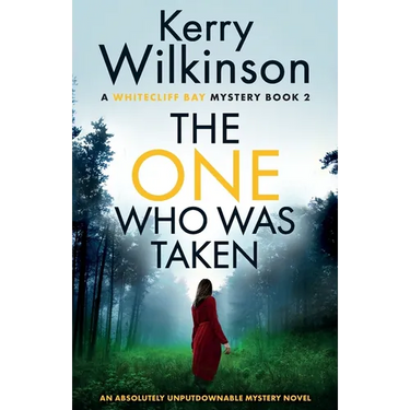 The One Who Was Taken: An absolutely unputdownable mystery novel