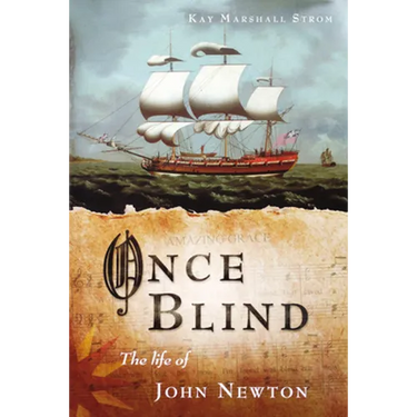 Once Blind: The Life of John Newton