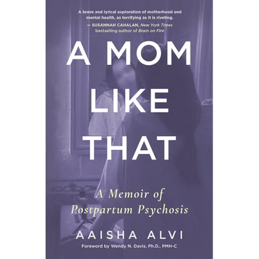 A Mom Like That: A Memoir of Postpartum Psychosis