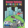 Rescue Vehicles Coloring Book For Toddlers: 25 Big and Simple Designs & Unique Images For Beginners Learning How to Color: Cars, Trucks, Planes, Rescu
