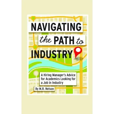Navigating the Path to Industry: A Hiring Manager's Advice for Academics Looking for a Job in Industry