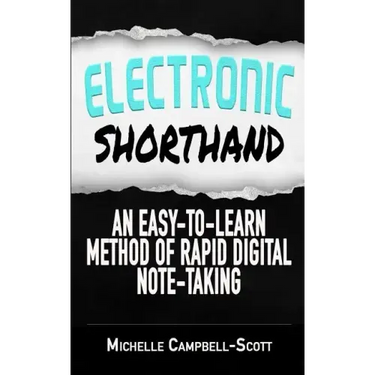 Electronic Shorthand: An easy-to-learn method of rapid digital note-taking