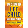 Better Off Dead: A Jack Reacher Novel