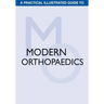 A Practical Illustrated Guide to Modern Orthopaedics