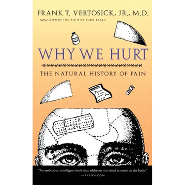 Why We Hurt: The Natural History of Pain