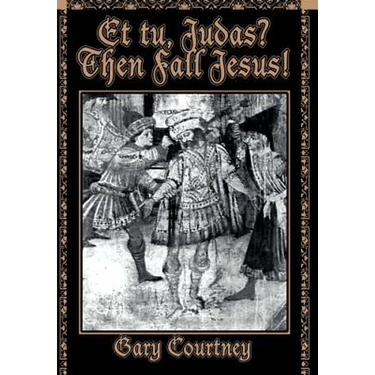 Et tu, Judas? Then Fall Jesus!
