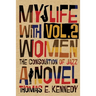 My Life with Women, Volume 2: Or, The Consolation of Jazz
