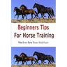 Beginners Tips for Horse Training