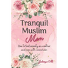 Tranquil Muslim Mom: How To Find Serenity As a Mother and Cope With Overwhelm