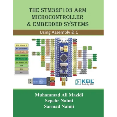 The STM32F103 Arm Microcontroller and Embedded Systems: Using Assembly and C